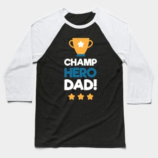 Champ Hero Dad Baseball T-Shirt